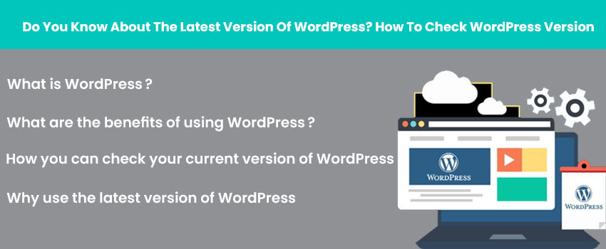 Do You Know About The Latest Version Of WordPress? How To Check WordPress Version.